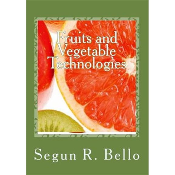 Pre-Owned Fruits and Vegetable Technologies : Management Options (Paperback)