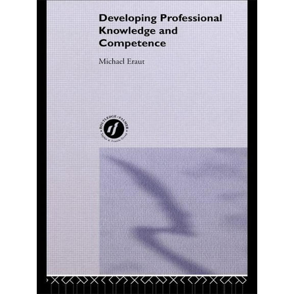 Developing Professional Knowledge And Competence, (Paperback)
