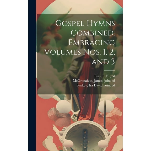 Gospel Hymns Combined. Embracing Volumes Nos. 1, 2, and 3 (Hardcover)
