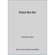 Angle View: Robot-Bot-Bot [Hardcover - Used]
