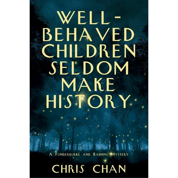 A Funderburke and Kaiming Mystery Well-Behaved Children Seldom Make History: A Funderburke and Kaiming Mystery, Book 3, (Paperback)