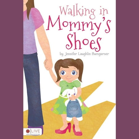 Walking in Mommy's Shoes - Audiobook