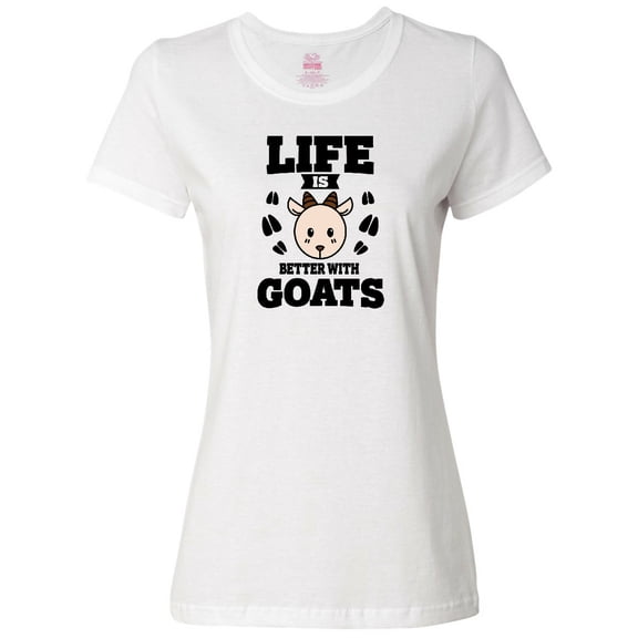 Inktastic Life is Better with Goats Women's T-Shirt