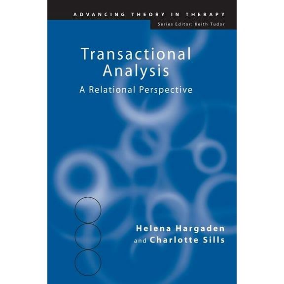 Advancing Theory in Therapy Transactional Analysis: A Relational Perspective, Book 7, (Paperback)
