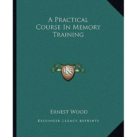 A Practical Course in Memory Training (Best Memory Training Course)