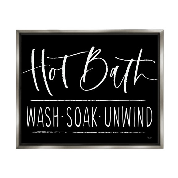 Stupell Industries Hot Bath Wash Soak Unwind Bathroom Typography Graphic Art Luster Gray Floating Framed Canvas Print Wall Art, Design by Lux Me Designs