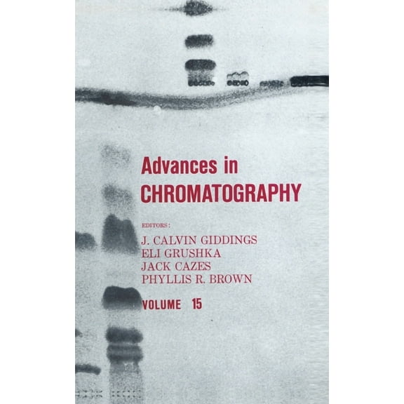 Advances in Chromatography Advances in Chromatography: Volume 15, Book 15, (Hardcover)