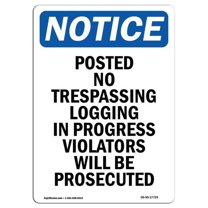 SignMission OS-NS-A-1824-V-17729 18 x 24 in. OSHA Notice Sign - Posted No Trespassing Logging