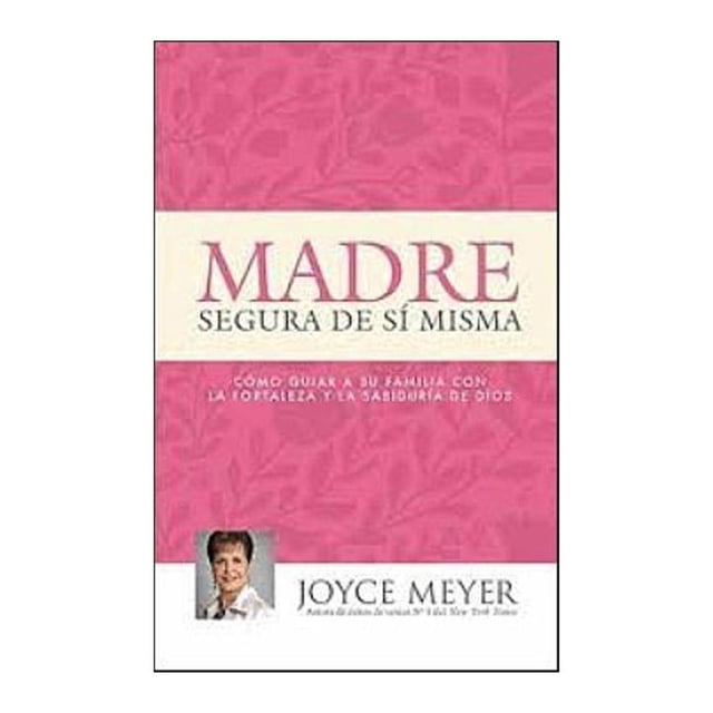 Madre Segura de Si Misma Editorial Unilit Joyce Meyer