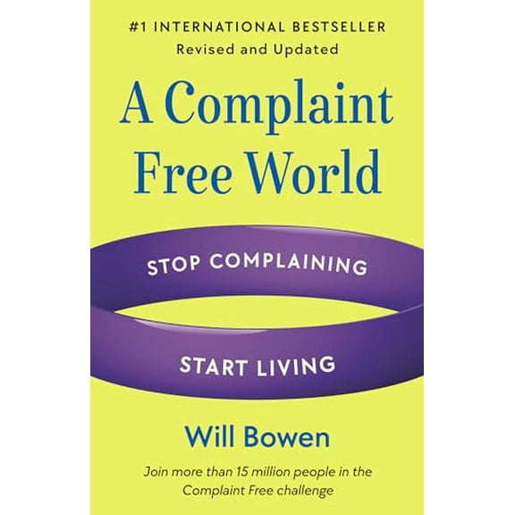 Pre-Owned A Complaint Free World, Revised and Updated: Stop Complaining, Start Living, (Paperback)