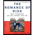 thumbnail image 1 of The Romance of Risk: Why Teenagers Do the Things They Do, 1 of 2