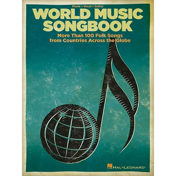 World Music Songbook: More Than 100 Folk Songs from Countries Across the Globe (Paperback) by Hal Leonard Corp (Creator)