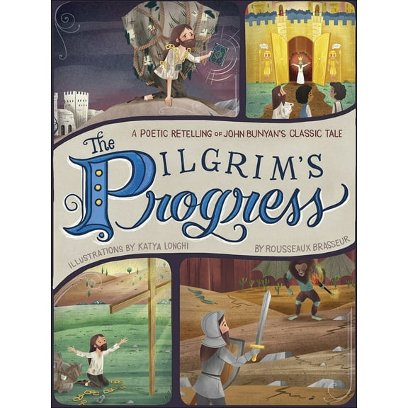 Pre-Owned The Pilgrim's Progress: A Poetic Retelling of John Bunyan's Classic Tale (Hardcover) 0736979484 9780736979481