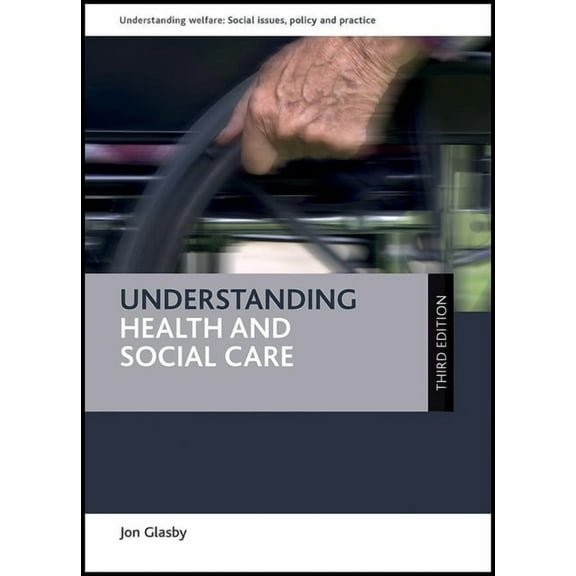 Understanding Welfare: Social Issues, Po Understanding Health and Social Care, (Paperback)