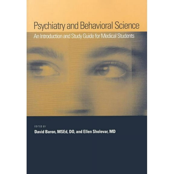 Psychiatry and Behavioral Science : An Introduction and Study Guide for Medical Students (Paperback)