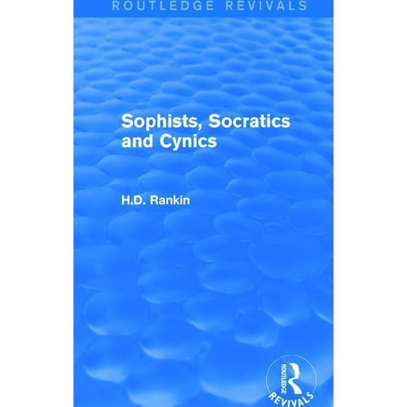Routledge Revivals Sophists, Socratics and Cynics (Routledge Revivals), (Paperback)