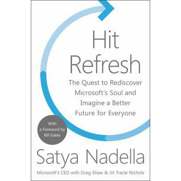 Pre-Owned Hit Refresh: The Quest to Rediscover Microsoft's Soul and Imagine a Better Future for Everyone (Paperback) 0062740350 9780062740359
