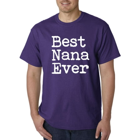New Way 860 - Unisex T-Shirt Best Nana Ever Grandma Mother's Day Medium (Best Way To Short Gold)