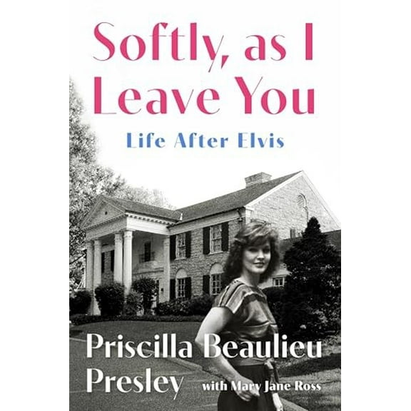 Pre-Owned Softly, as I Leave You: Life After Elvis--A Memoir Hardcover
