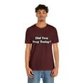 thumbnail image 5 of Did You Pray Today Shirt 2 | Religious Prayer Reminder Statement T-Shirt, 5 of 12
