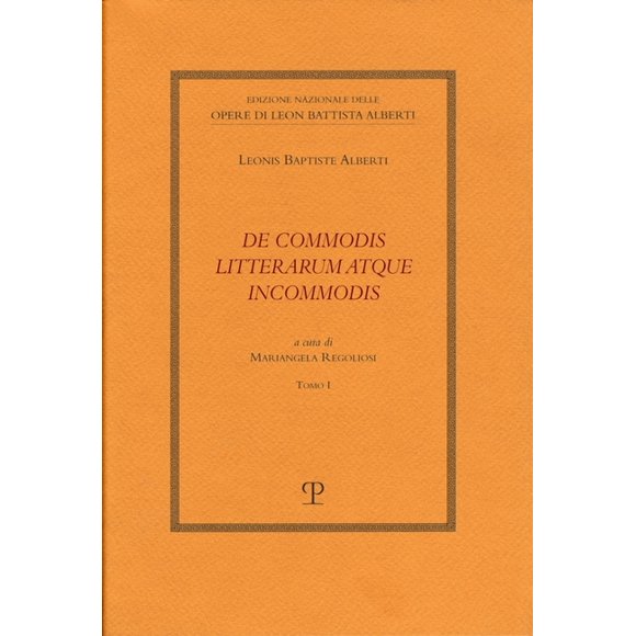 Ed. Nazionale Opere Di Leon Battista Alberti Testi Trattatistica Morale: de Commodis Litterarum Atque Incommodis (Hardcover)