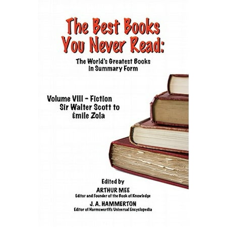 THE BEST BOOKS YOU NEVER READ: Vol VIII - Fiction - Scott to Zola -