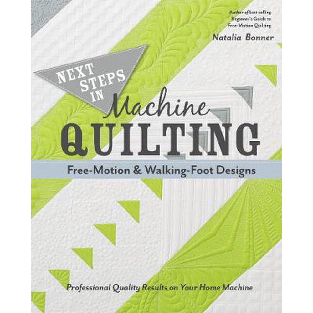 Next Steps in Machine Quilting FreeMotion & WalkingFoot Designs