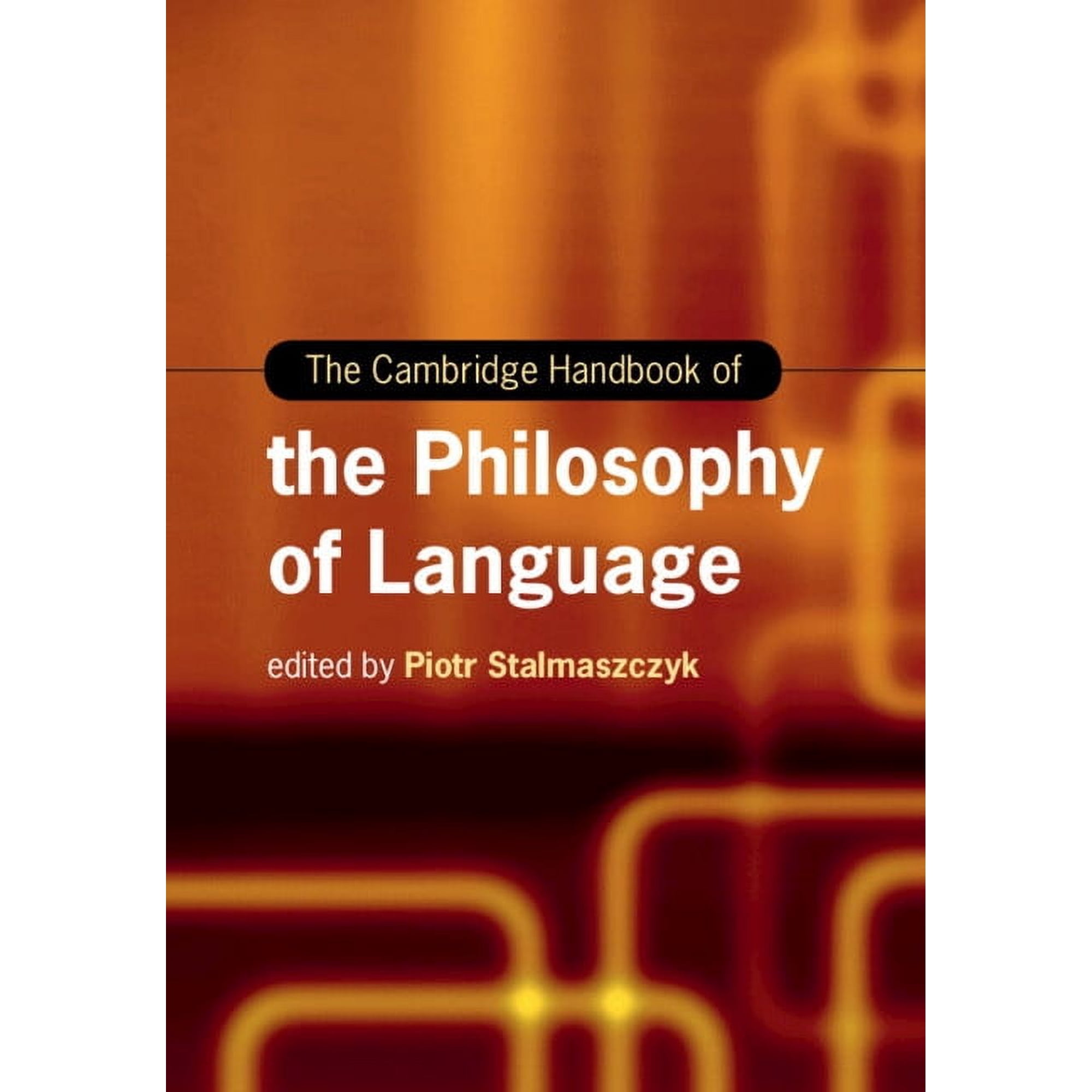 Cambridge Handbooks in Language and Ling The Cambridge Handbook of the Philosophy of Language (Paperback)