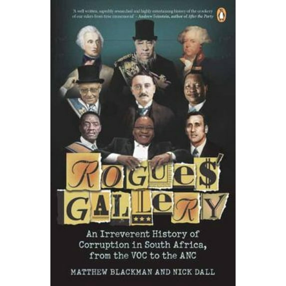 Pre-Owned Rogues' Gallery : An Irreverent History of Corruption in South Africa, from the VOC to the ANC (Paperback) 9781776095902
