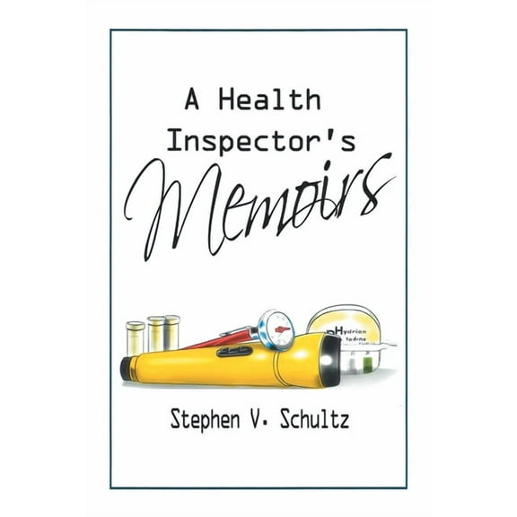 A Health Inspector's Memoirs, (Paperback)