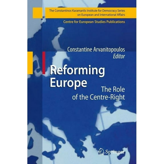 The Konstantinos Karamanlis Institute fo Reforming Europe: The Role of the Centre-Right, (Hardcover)