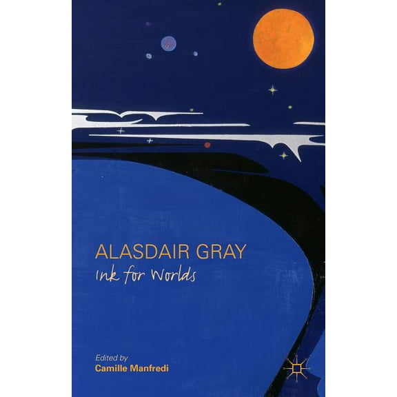 Alasdair Gray: Ink for Worlds, (Hardcover)
