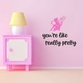 thumbnail image 3 of Girls You're like really pretty Cute Quotes & Sayings Wall Decal Decoration Beauty Commendation Motivational Wall Decal Lasts Years and Easily Removable - Size: 10 In(W) x 9 In(H), 3 of 5