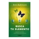 thumbnail image 1 of Busca tu Elemento Aprende a Ser Creativo y Desarrollarás Todo tu Potencial Urano Ken Robinson, 1 of 2