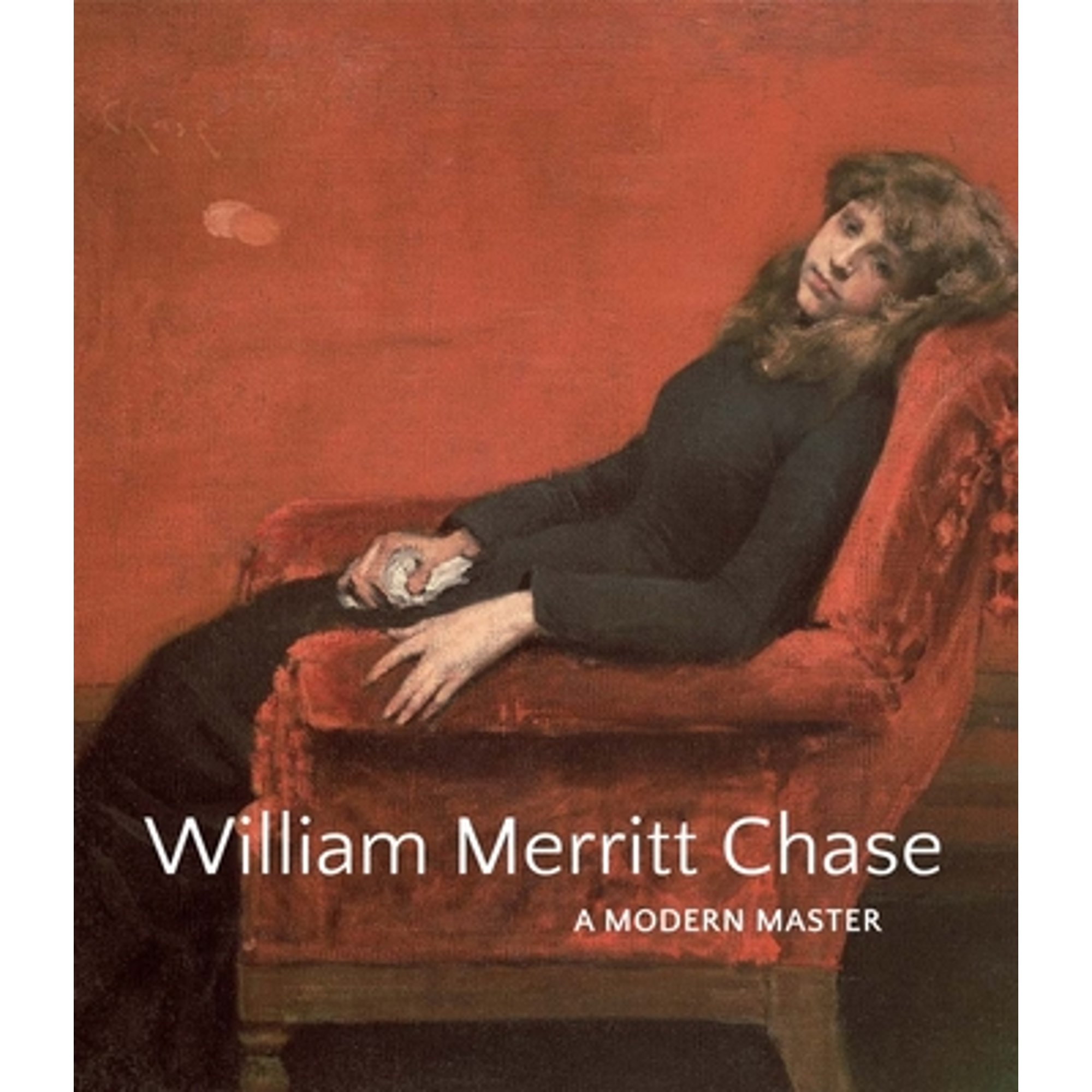 William Merritt Chase A Modern Master (PreOwned Hardcover
