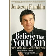 Believe That You Can: Moving with Faith and Tenacity to the Dream God Has Given You (Paperback)