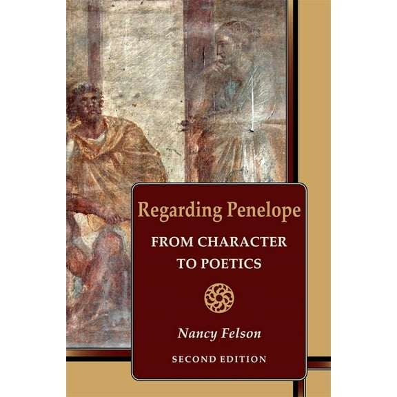 Hellenic Studies Regarding Penelope: From Character to Poetics, Second Edition, (Paperback)