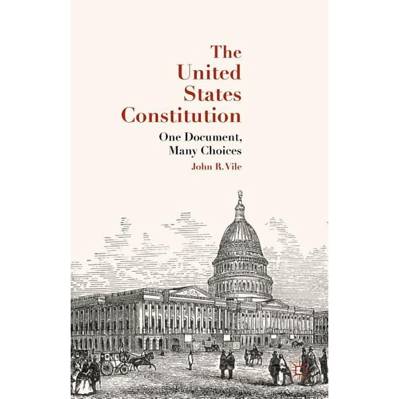 The United States Constitution: One Document, Many Choices, (Hardcover)