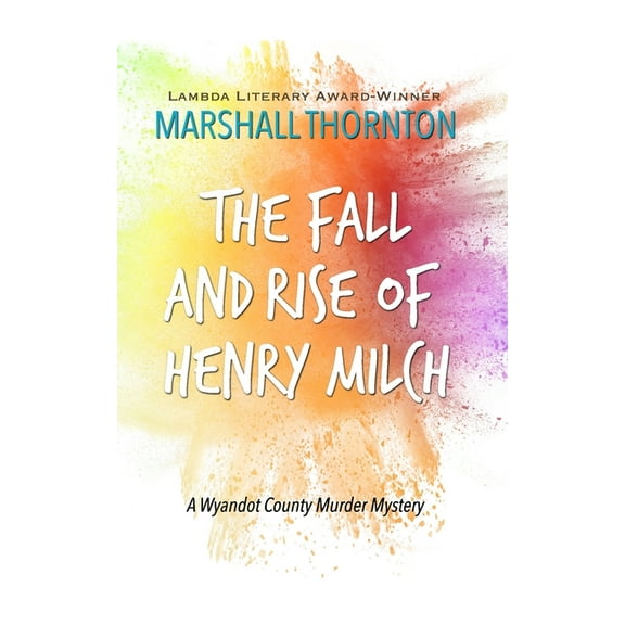The Fall and Rise of Henry Milch, (Paperback)