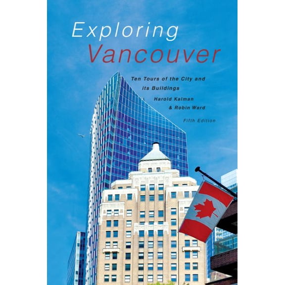 Pre-Owned Exploring Vancouver: Ten Tours of the City and Its Buildings (Fifth Edition) (Paperback)
