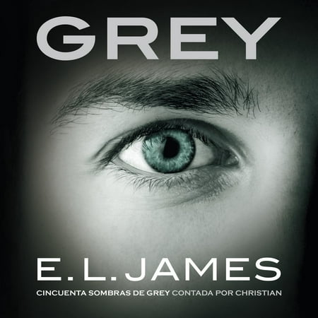 Grey («Cincuenta sombras» contada por Christian Grey 1) -