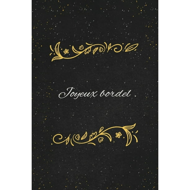 Joyeux Bordel C Est Un Cadeau Pour La Personne Qui Vous Venez De Pensi Envyi Le Il Elle Adorera Walmart Com Walmart Com