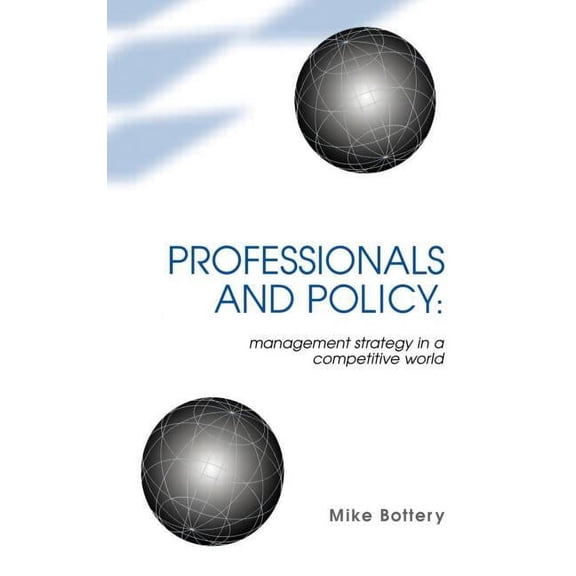 Cassell Education S Professionals and Policy: Management Strategy in a Competitive World, (Hardcover)
