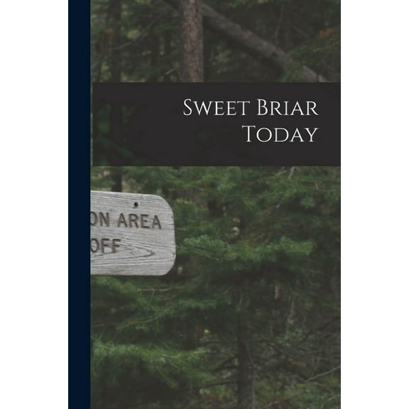 Sweet Briar Today, (Paperback)