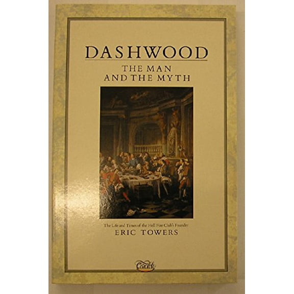 Pre-Owned Dashwood: The Man and the Myth (Paperback) 085030427X 9780850304275