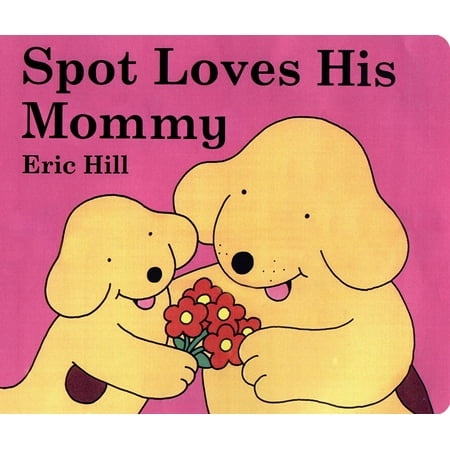 Spot Loves His Mommy (Board Book)
