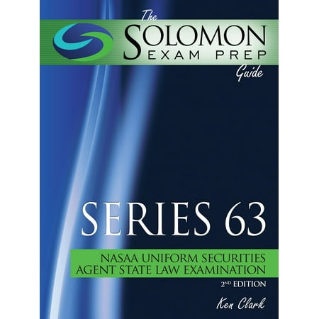 Solomon Exam Prep Guide: Series 63 Uniform Securities Agent Law Examination -