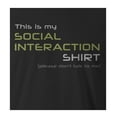 thumbnail image 2 of 9 Crowns Tees This Is My Social Interaction Shirt Please Don't Talk to Me Funny Tee (Juniors Black, Small), 2 of 3
