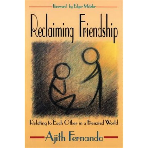 Pre-Owned Reclaiming Friendship: Relating to Each Other in a Frenzied World (Paperback) 0836136306 9780836136302