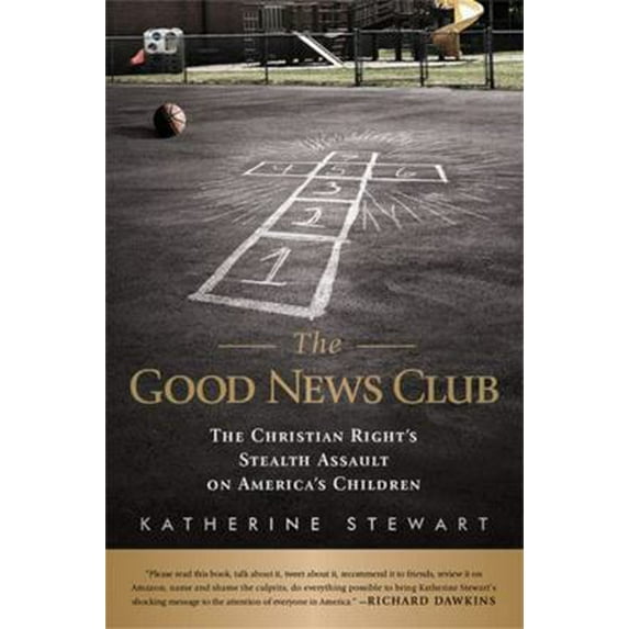 Pre-Owned The Good News Club: The Christian Right's Stealth Assault on America's Children (Hardcover) 1586488430 9781586488437